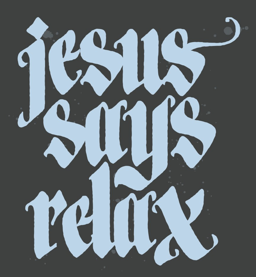 Jesus Says Relax - artwork